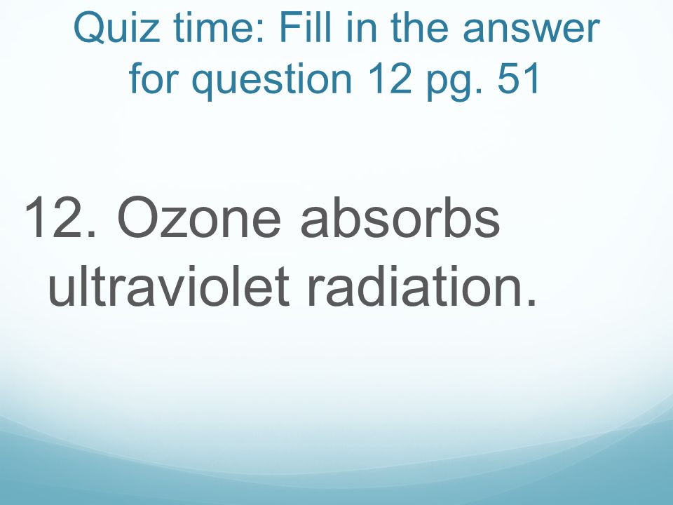 Quiz time: Fill in the answer for question 12 pg. 51