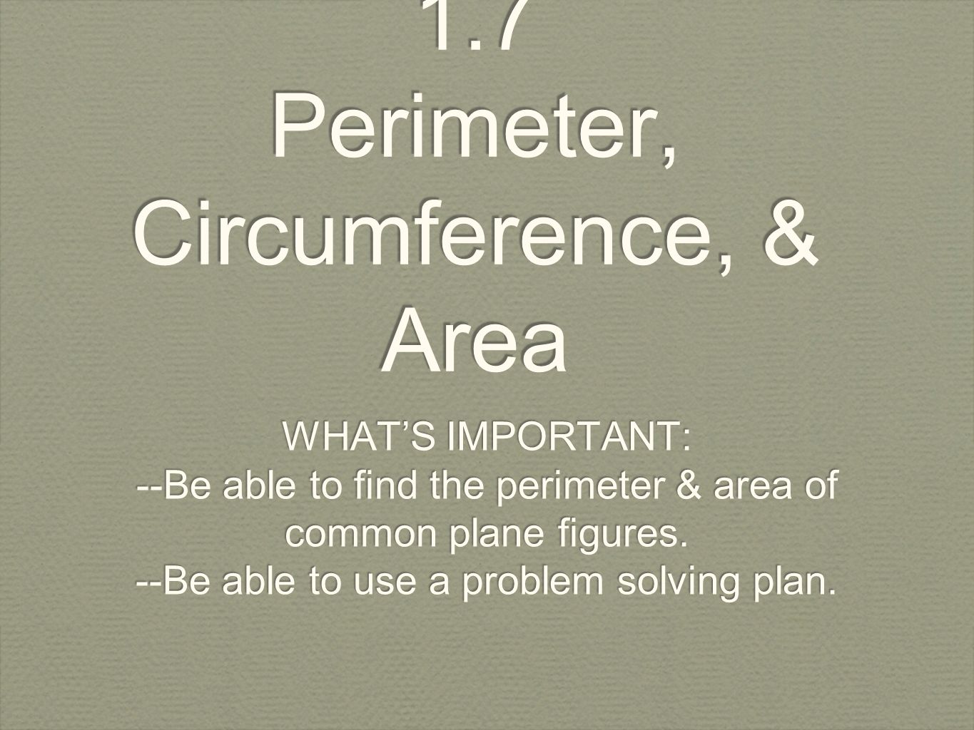 1.7 Perimeter, Circumference, & Area