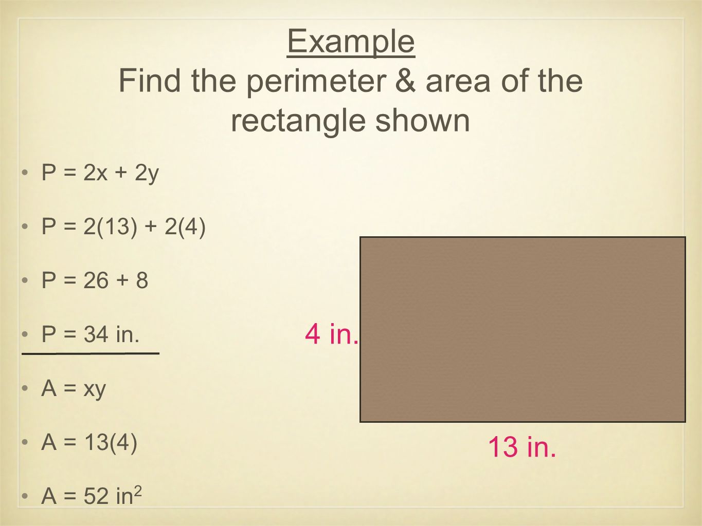 Example Find the perimeter & area of the rectangle shown