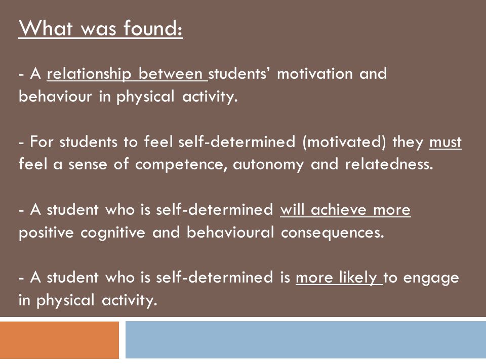 What was found: A relationship between students’ motivation and behaviour in physical activity.