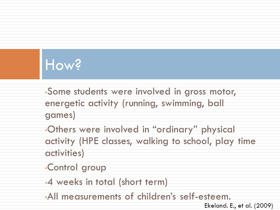 How Some students were involved in gross motor, energetic activity (running, swimming, ball games)