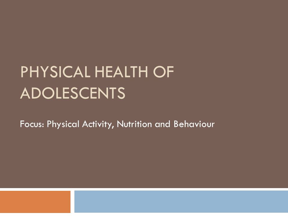 Physical health of Adolescents