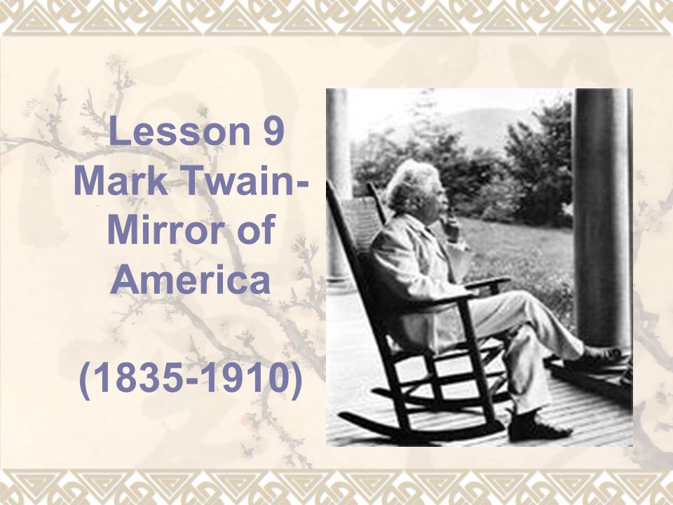 Lesson 9 Mark Twain-Mirror of America ( )