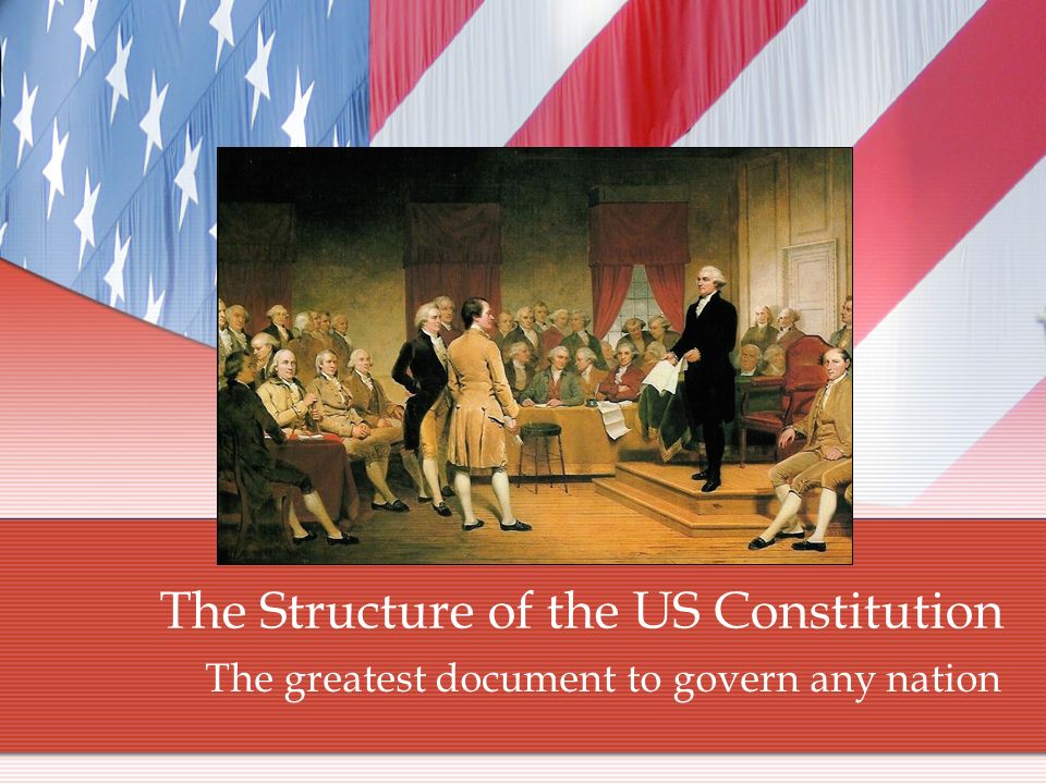 The Structure of the US Constitution