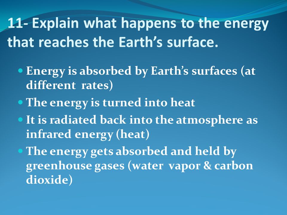 11- Explain what happens to the energy that reaches the Earth’s surface.