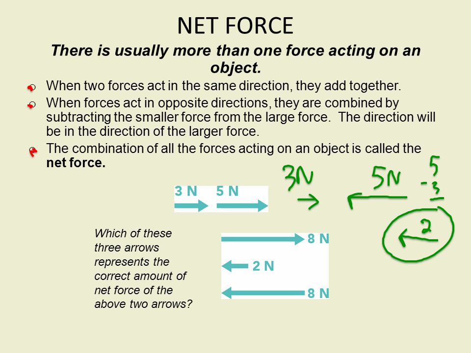 There is usually more than one force acting on an object.