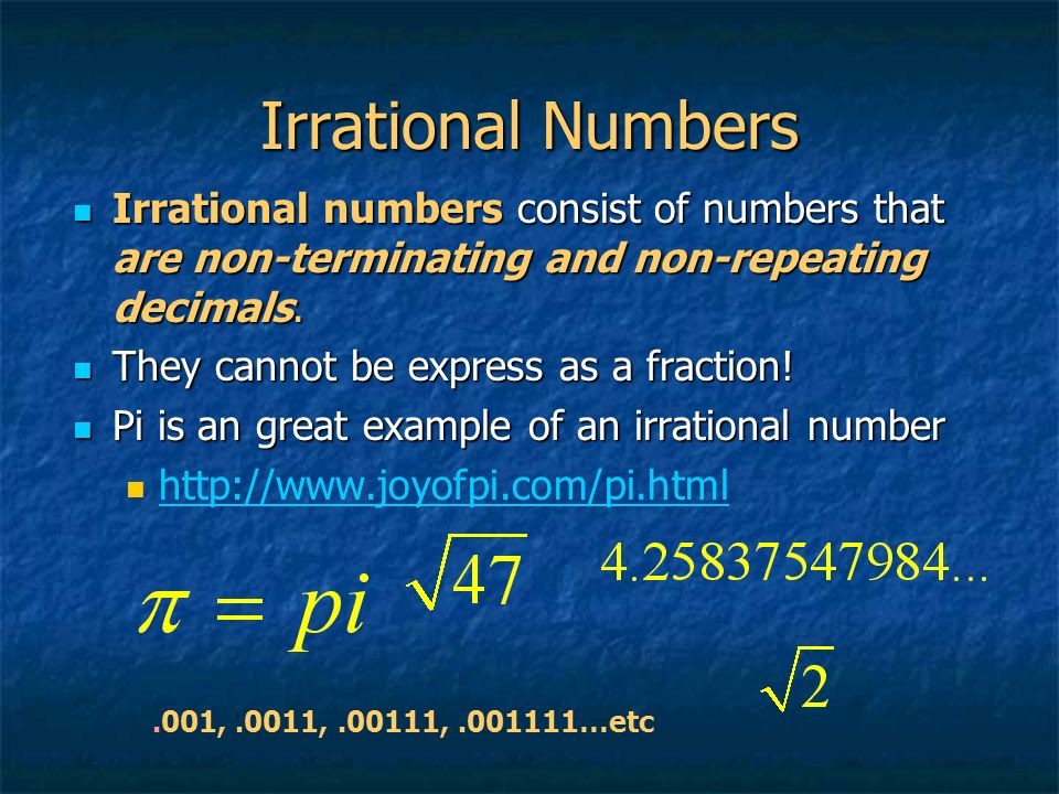Irrational Numbers Irrational numbers consist of numbers that are non-terminating and non-repeating decimals.