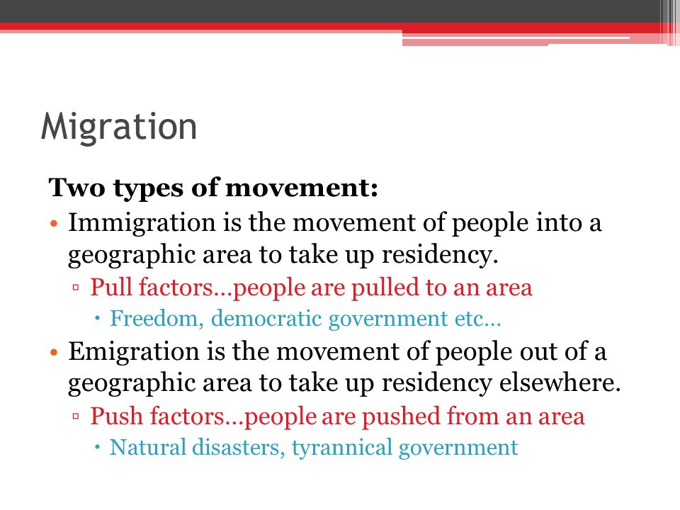 Migration Two types of movement: