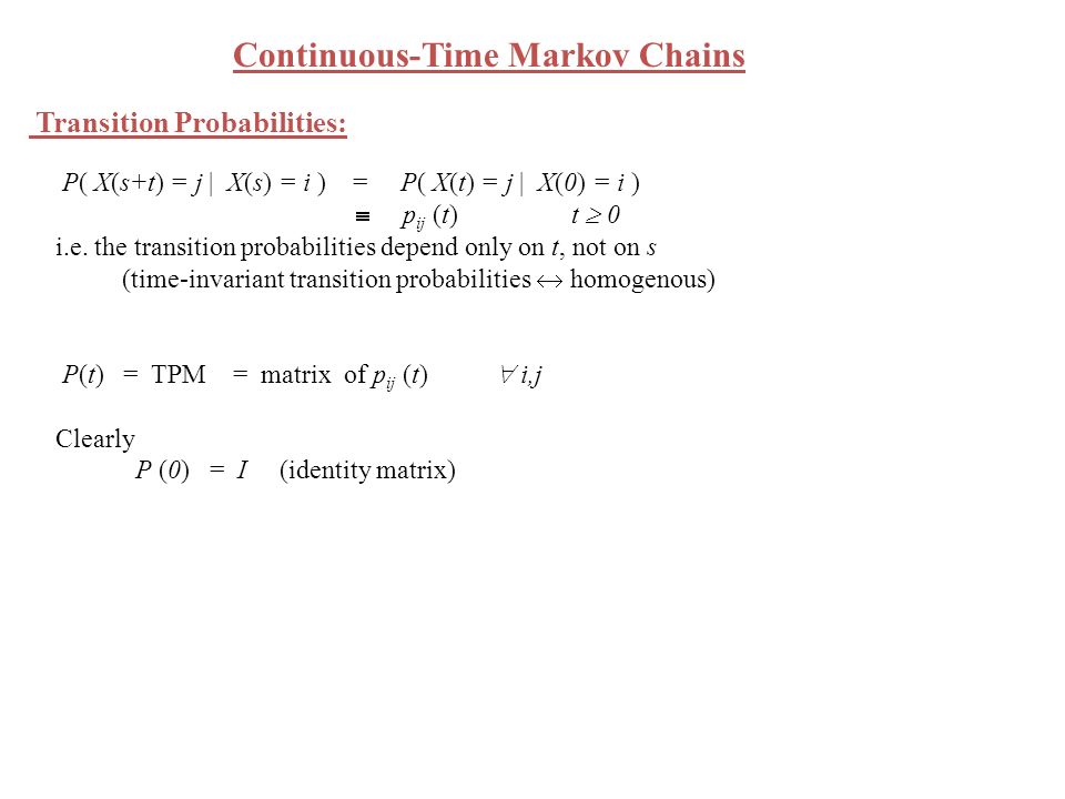 Markov Chains X T Is A Markov Process If For Arbitrary Times T1 T2 Tk Tk 1 If X T Is Discrete Valued If X T Is Continuous Valued I E Ppt Video Online