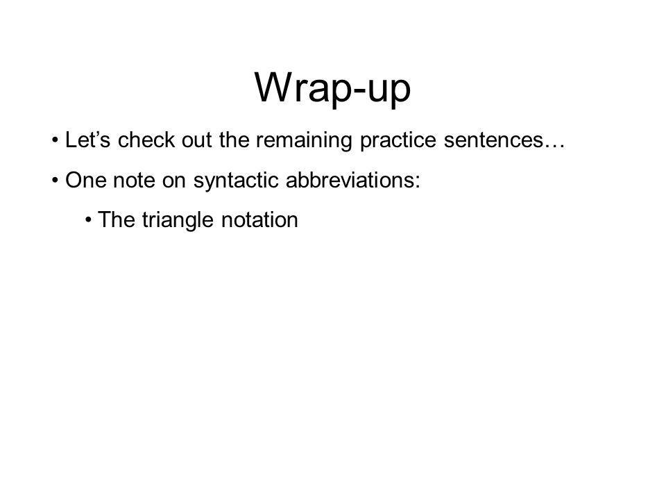 Wrap-up Let’s check out the remaining practice sentences…