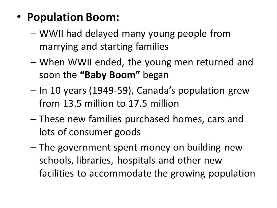 Population Boom: WWII had delayed many young people from marrying and starting families.