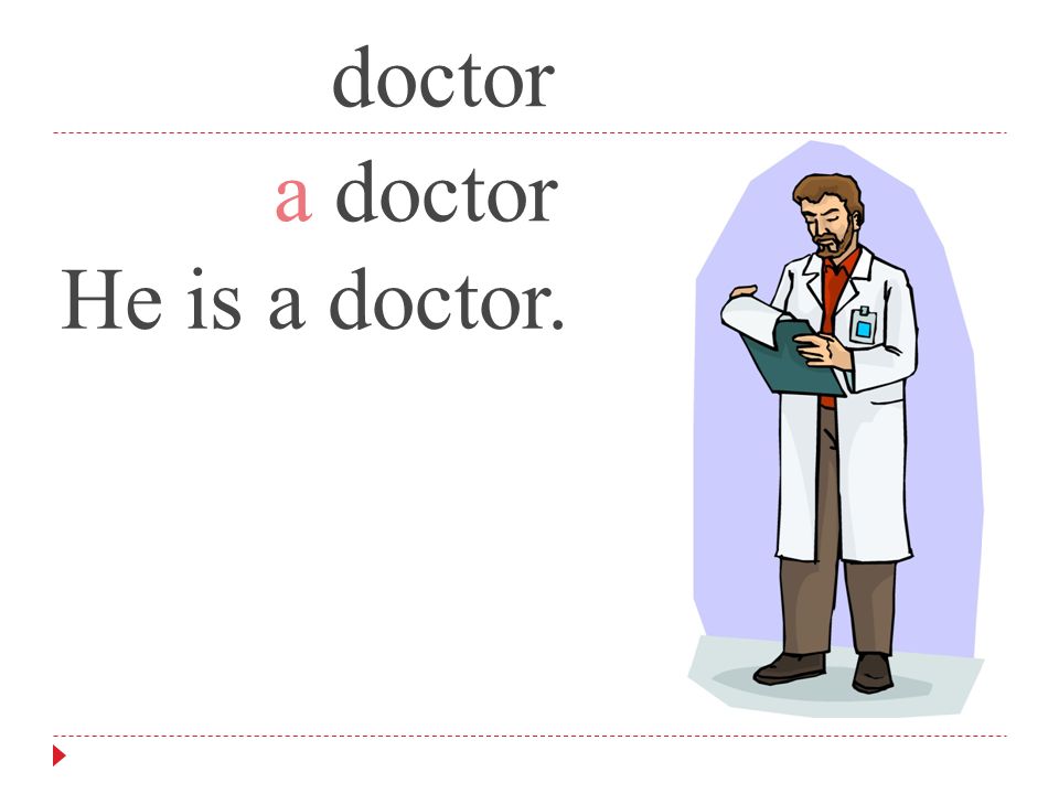 He is a doctor He is a doctor He is a doctor.