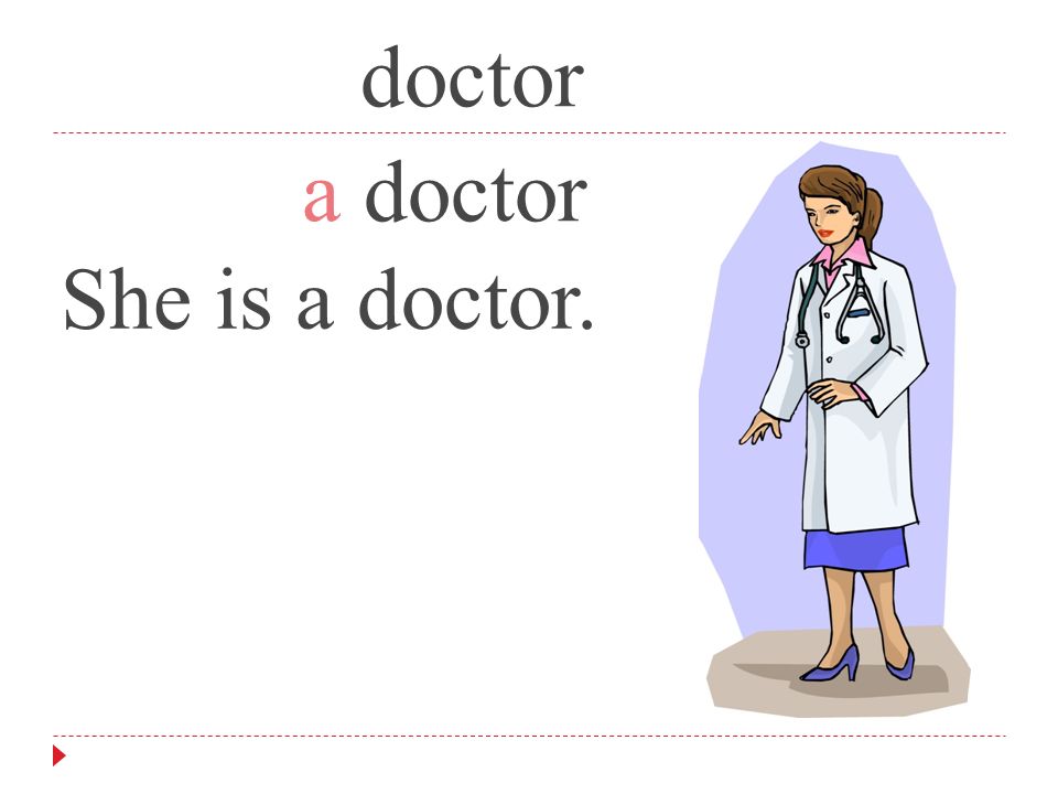 She is a doctor She is a doctor She is a doctor.