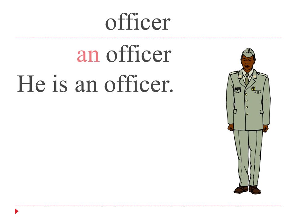 He is an officer He is an officer He is an officer.
