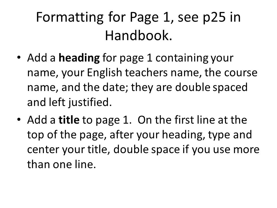 Formatting for Page 1, see p25 in Handbook.