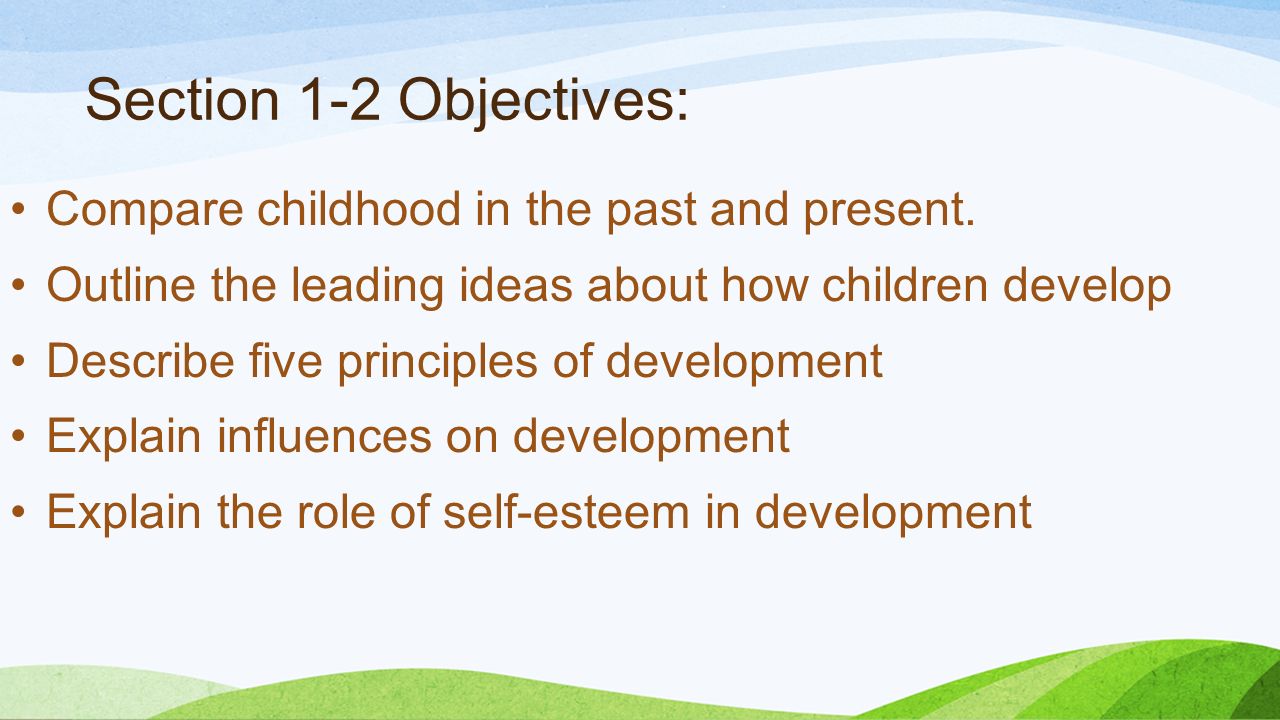 Section 1-2 Objectives: Compare childhood in the past and present.