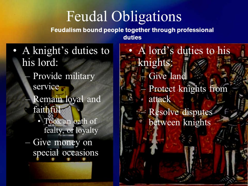 Feudalism bound people together through professional duties
