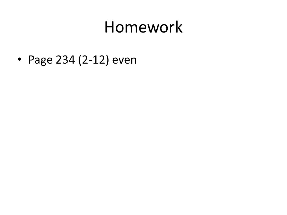 Homework Page 234 (2-12) even
