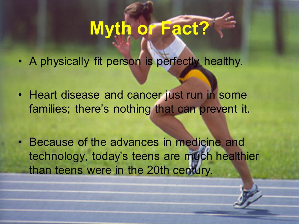 Myth Or Fact? A Physically Fit Person Is Perfectly Healthy. - Ppt Download