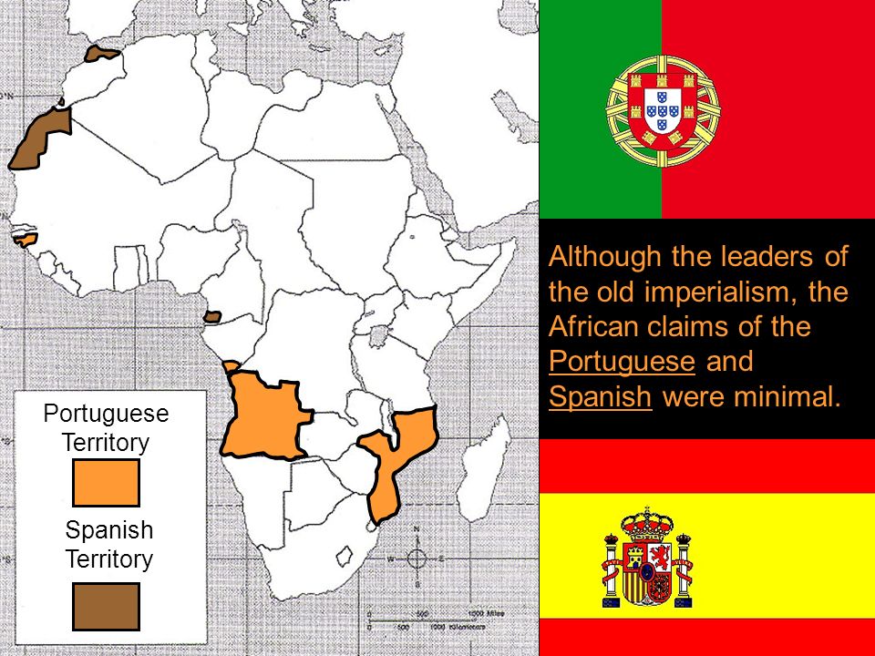 Although the leaders of the old imperialism, the African claims of the Portuguese and Spanish were minimal.