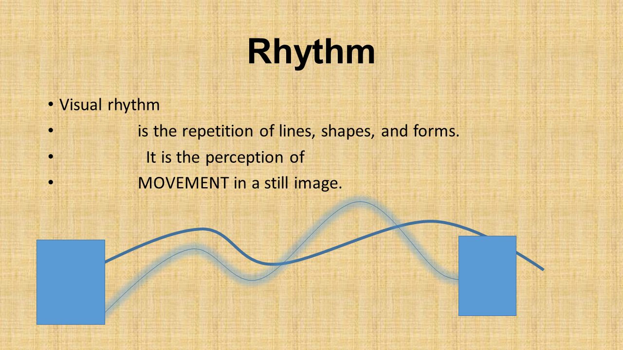 Rhythm Visual rhythm is the repetition of lines, shapes, and forms.
