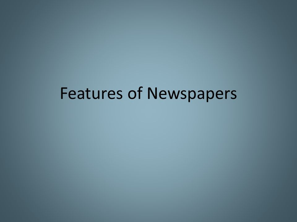 Features of Newspapers