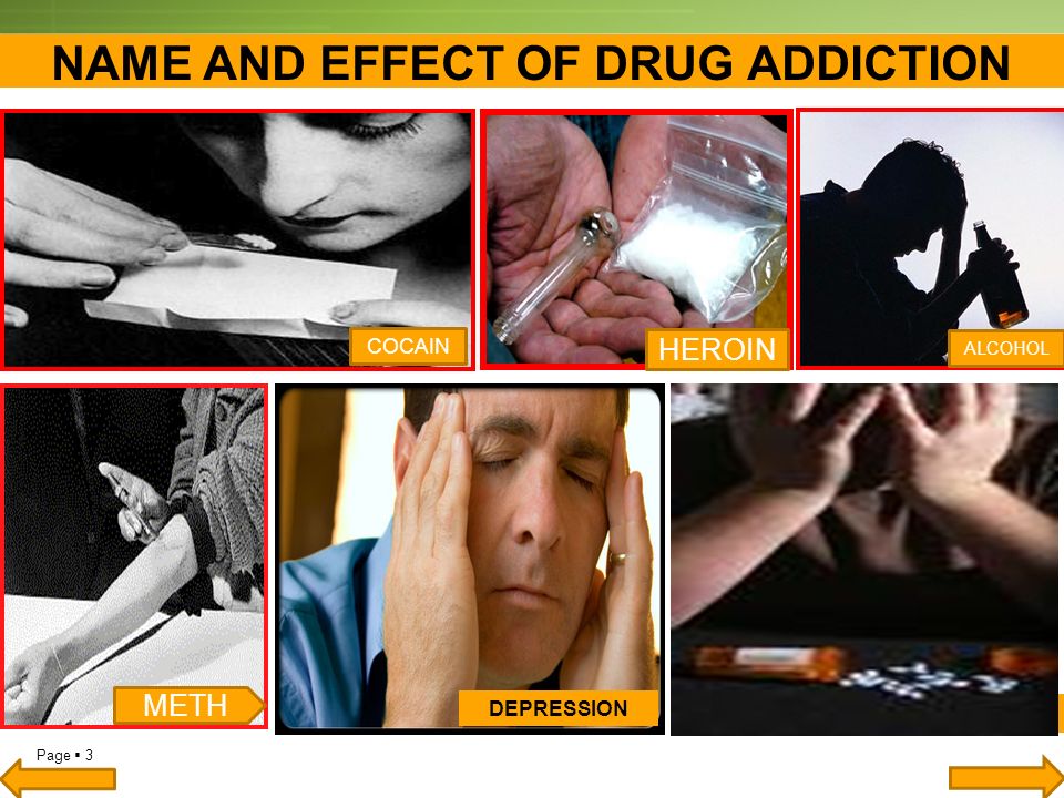 Name and effect of drug addiction.