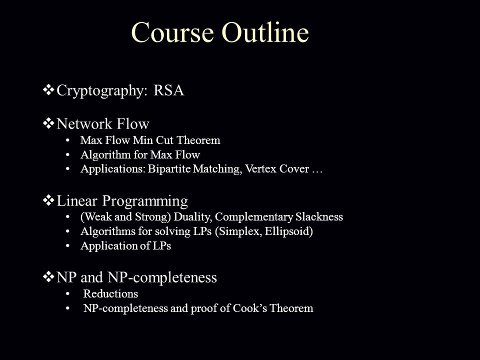 Course Outline Cryptography: RSA Network Flow Linear Programming