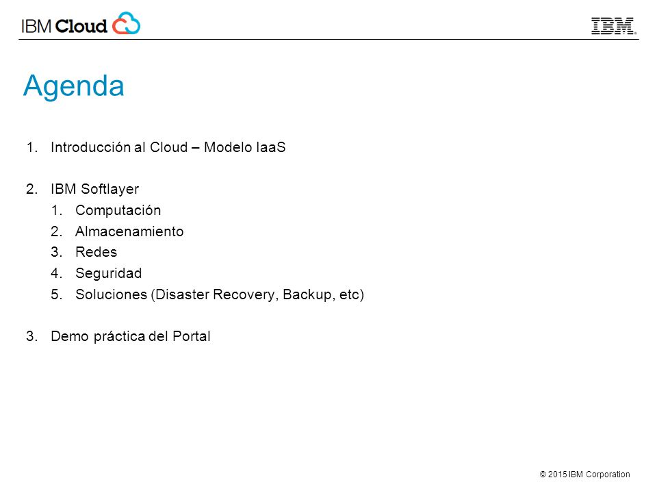 Agenda Introducción al Cloud – Modelo IaaS IBM Softlayer Computación