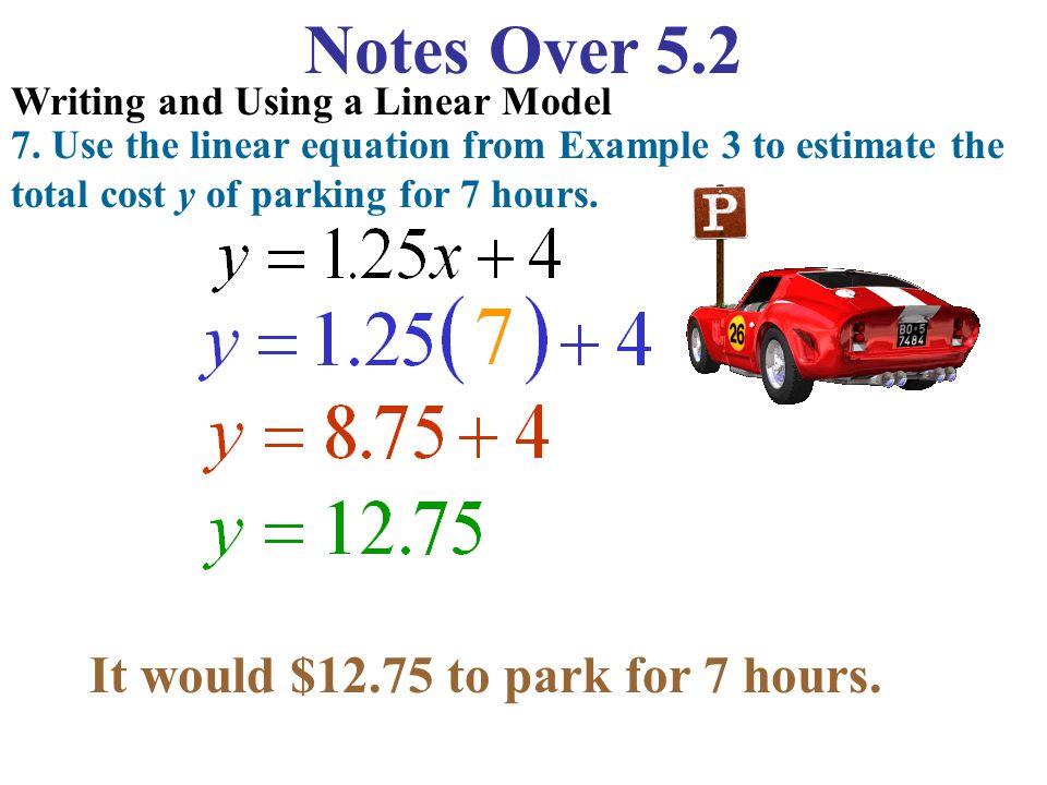 Notes Over 5.2 It would $12.75 to park for 7 hours.