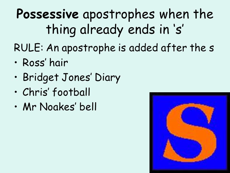Possessive apostrophes when the thing already ends in ‘s’