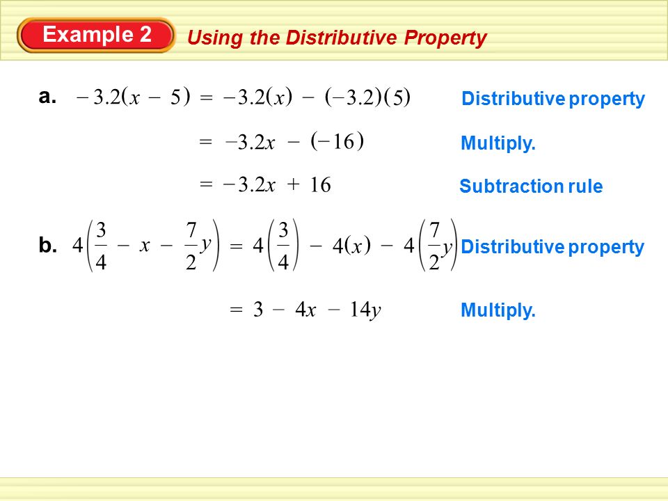 Example 2 a. ( ) 5 x – 3.2 = ( ) x 3.2 – 5 = 3.2x – 16 ( ) = 3.2x – 16