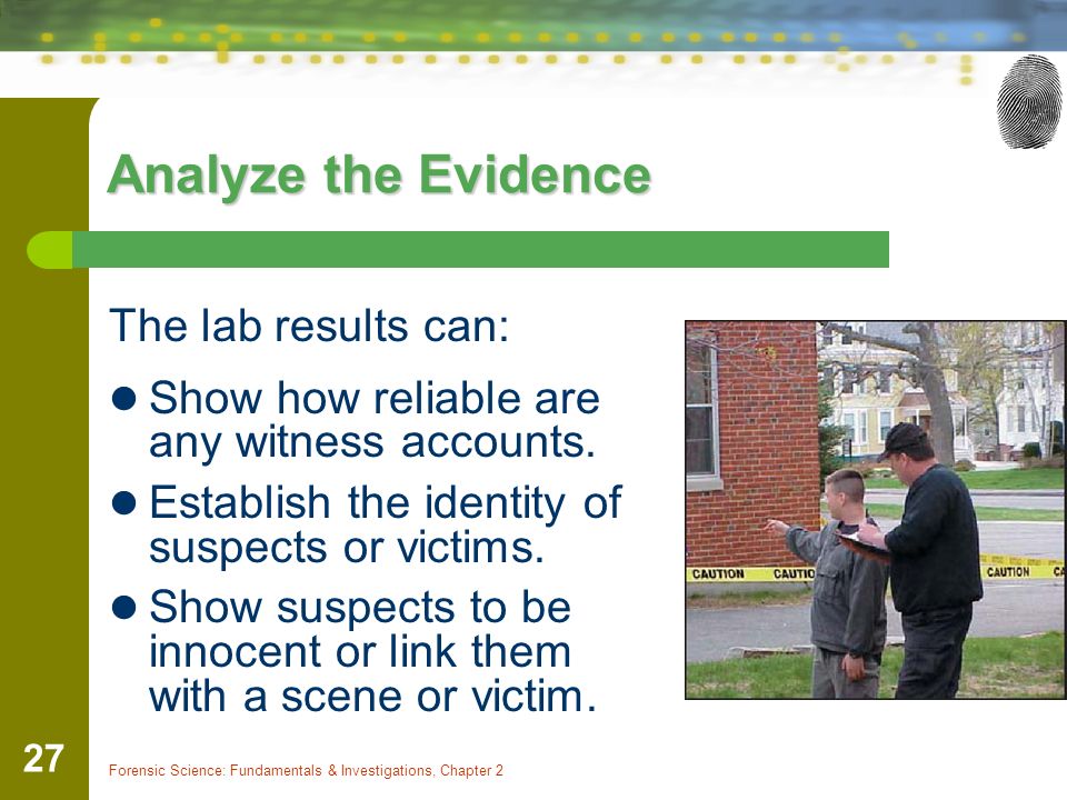 Analyze the Evidence The lab results can: