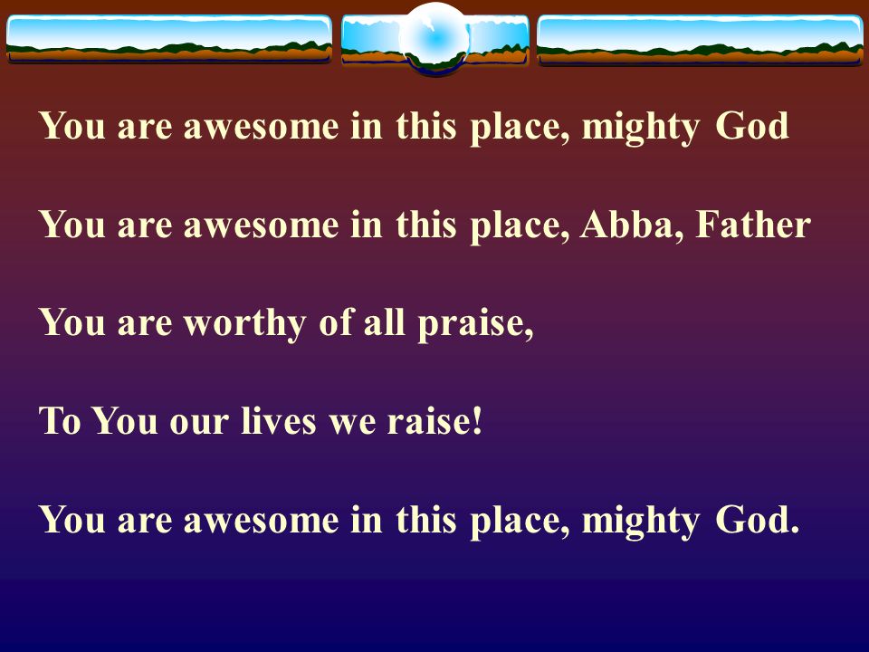 Heavenly Lord, your name is wonderful, your name is excellent