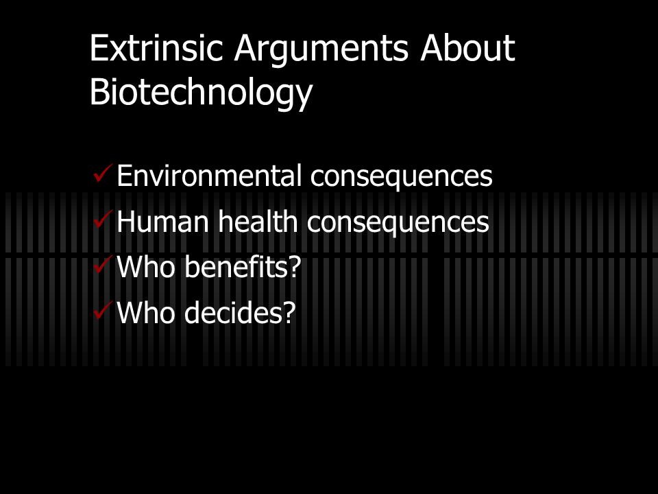 Extrinsic Arguments About Biotechnology