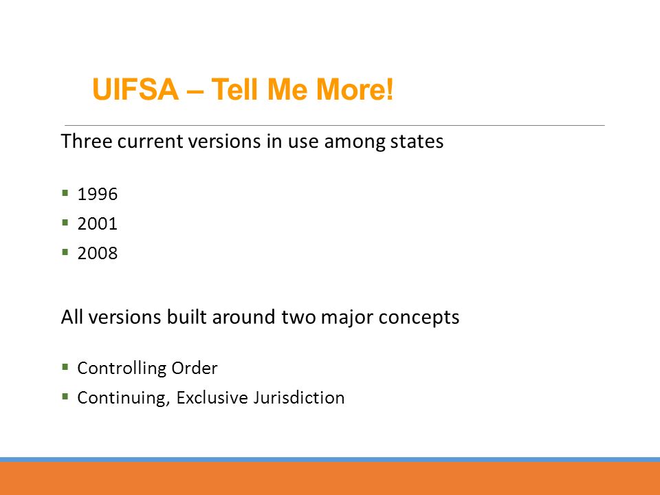 UIFSA – Tell Me More! Three current versions in use among states