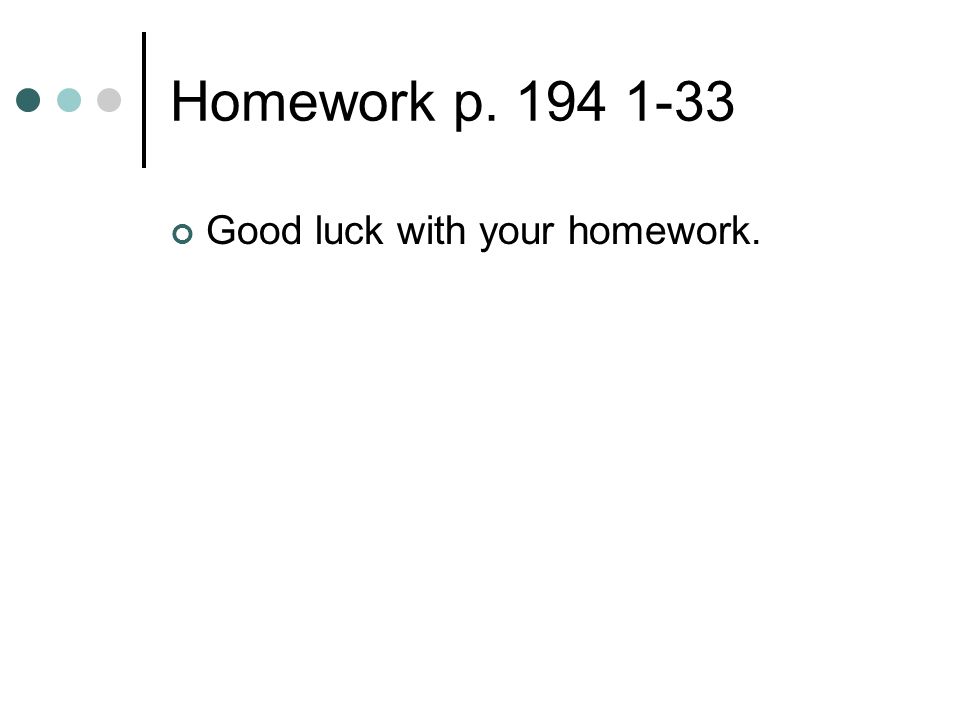Homework p Good luck with your homework.