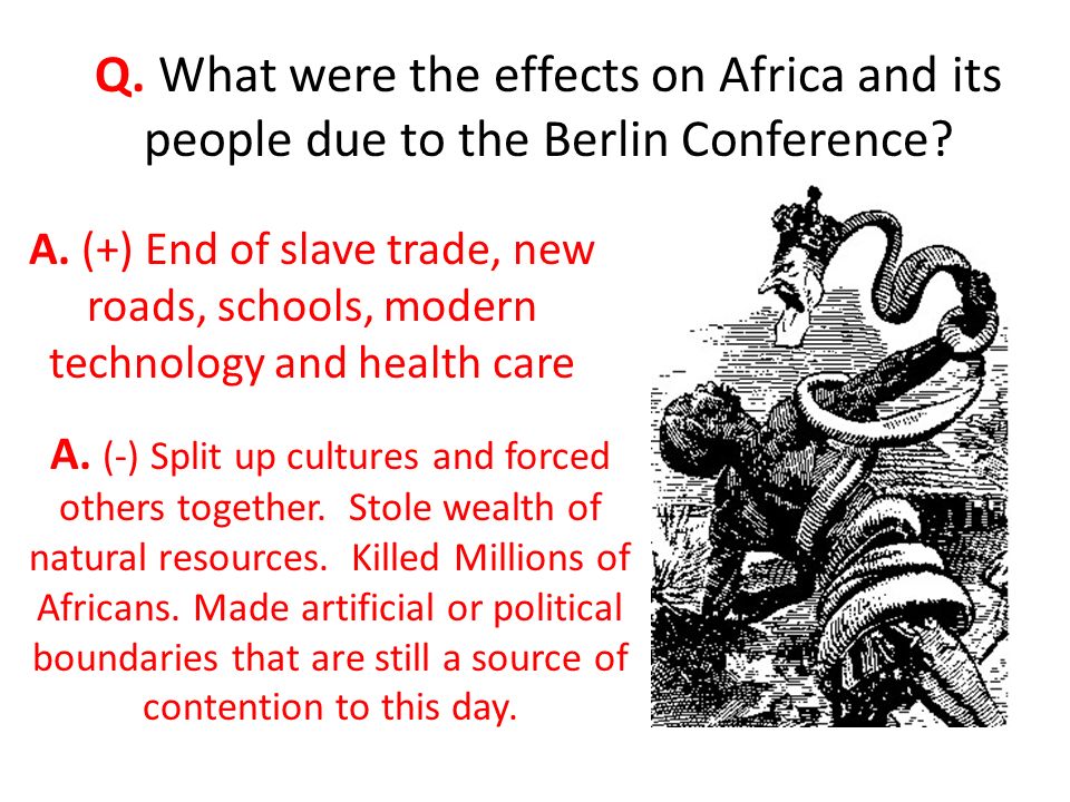 Q. What were the effects on Africa and its people due to the Berlin Conference