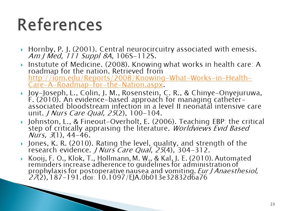 References Hornby, P. J. (2001). Central neurocircuitry associated with emesis. Am J Med, 111 Suppl 8A, 106S-112S.