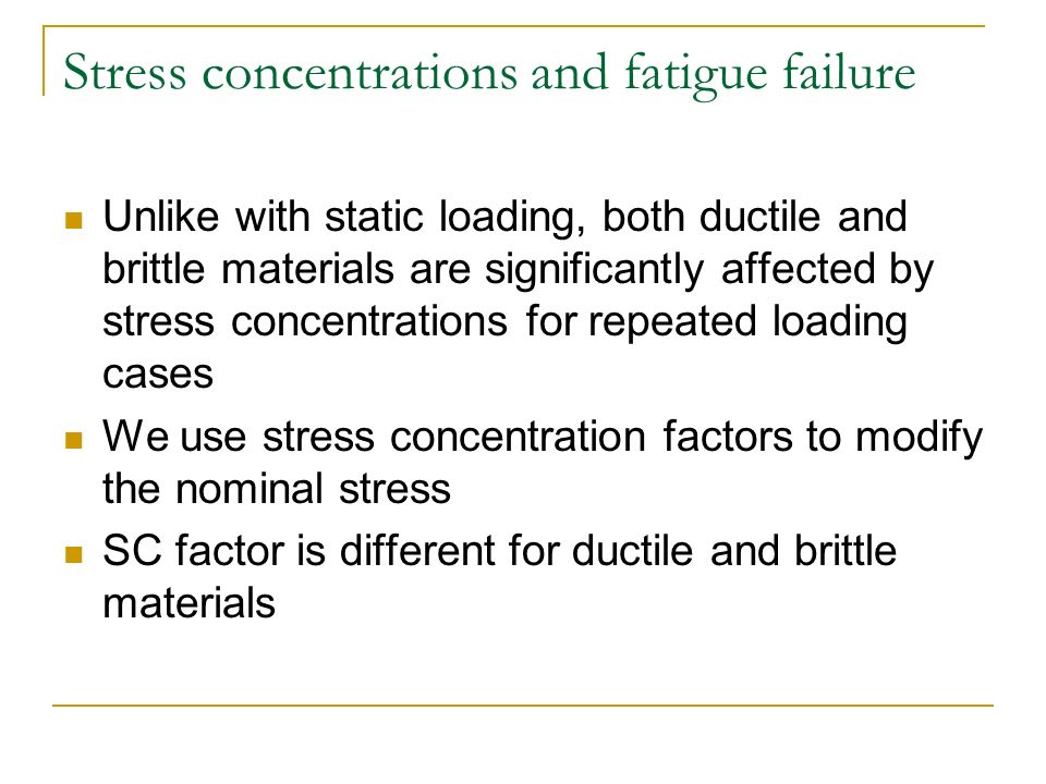 Stress concentrations and fatigue failure