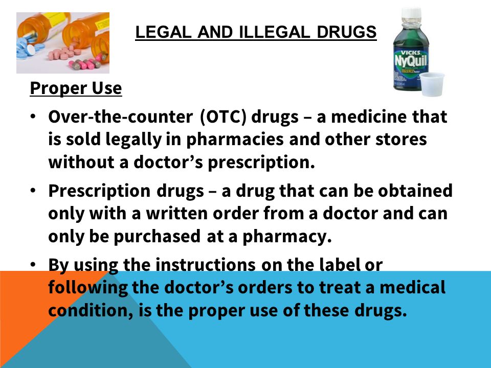 LEGAL AND ILLEGAL DRUGS