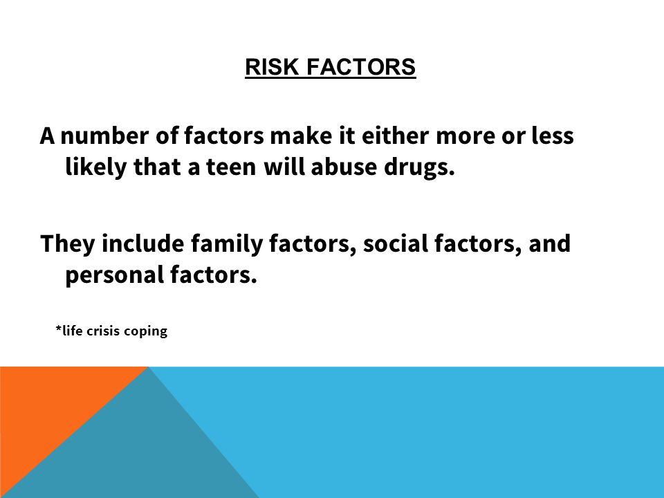 They include family factors, social factors, and personal factors.
