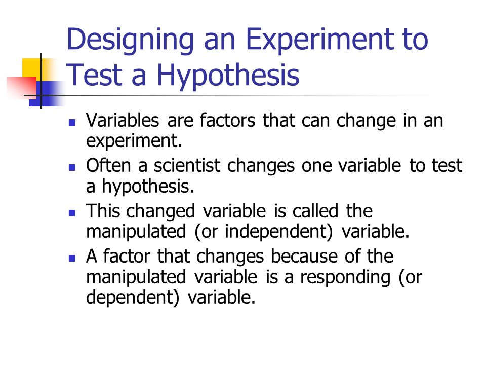 Designing an Experiment to Test a Hypothesis
