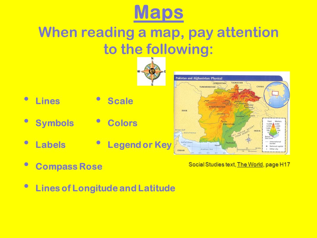 Maps When reading a map, pay attention to the following: