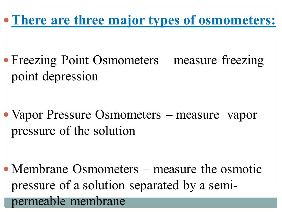 There are three major types of osmometers: