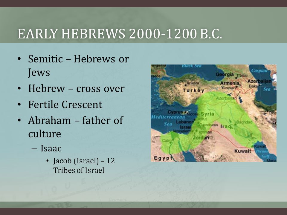 Early Hebrews b.c. Semitic – Hebrews or Jews