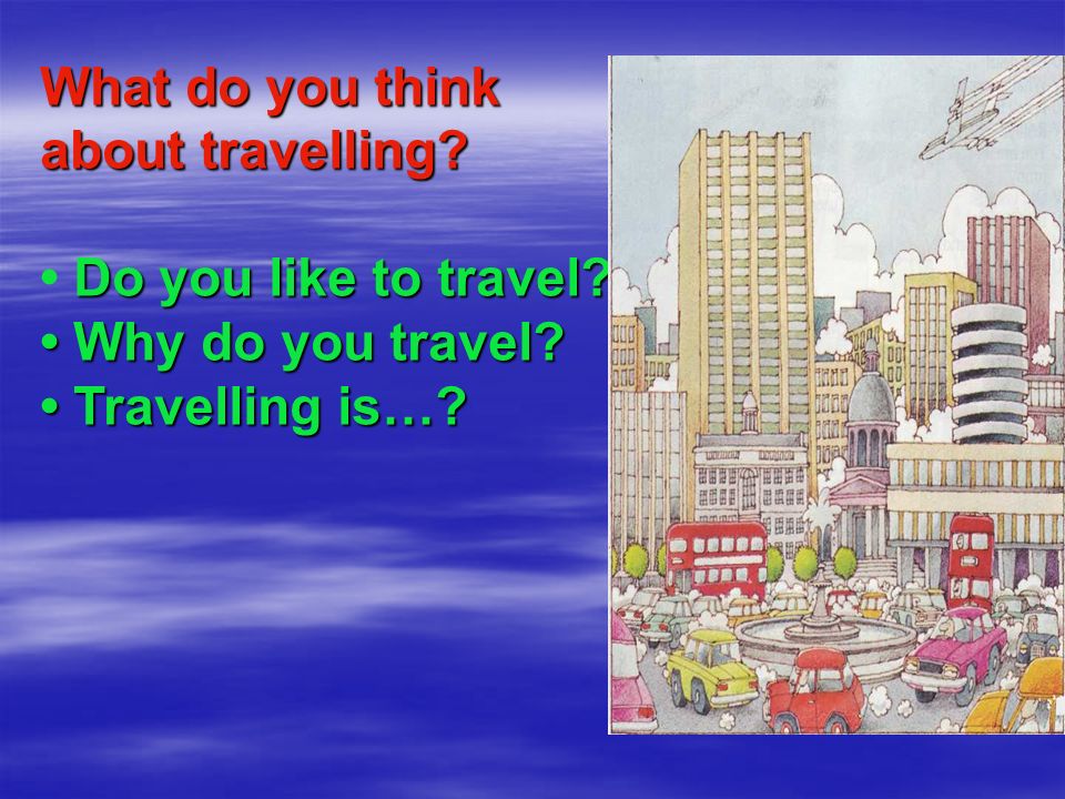 Топики travelling. Travelling презентация. Путешествие на английском языке. Презентация тема путешествия на английском. Топик travelling.