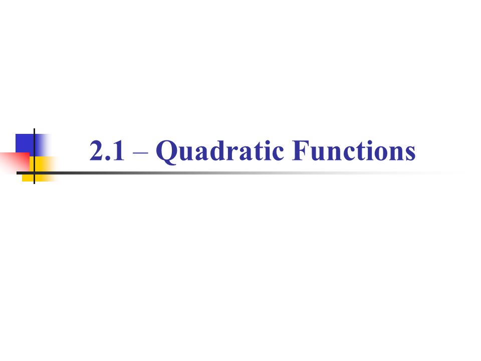 2.1 – Quadratic Functions