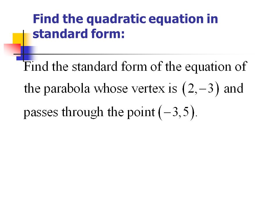 Find the quadratic equation in standard form: