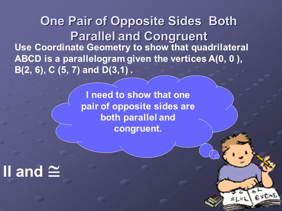 One Pair of Opposite Sides Both Parallel and Congruent